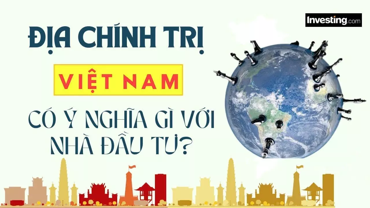 Địa chính trị và sự thay đổi tâm lý nhà đầu tư Việt Nam qua các chu kỳ kinh tế